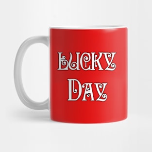 lucky day Mug